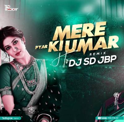 Mere Pyar Ki Umar Ho  Remix  DJ SD JBP